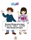 Bonjour l'Europe et le Japon/ Hello Europ and Japan / Yoroppa to Nihon ni konnichiwa