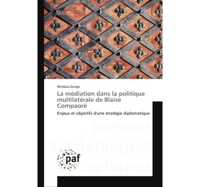 La mediation dans la politique multilaterale de blaise compa