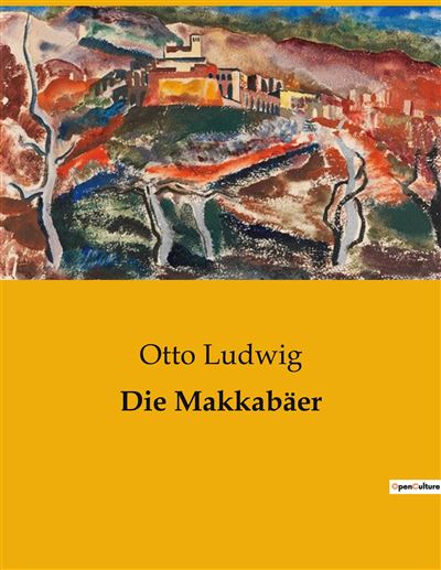Die Makkabäer - Otto Ludwig - broché