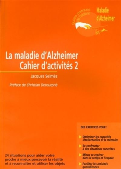 La maladie d'Alzheimer : cahier d'activités