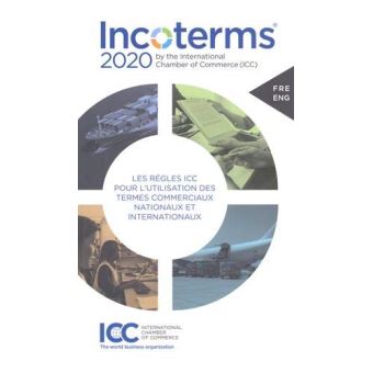 Incoterms 2020 Les Règles ICC Pour L'utilisation Des Termes Commerciaux ...