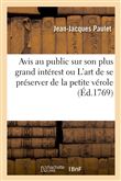 Avis au public sur son plus grand intérest ou L'art de se préserver de la petite vérole