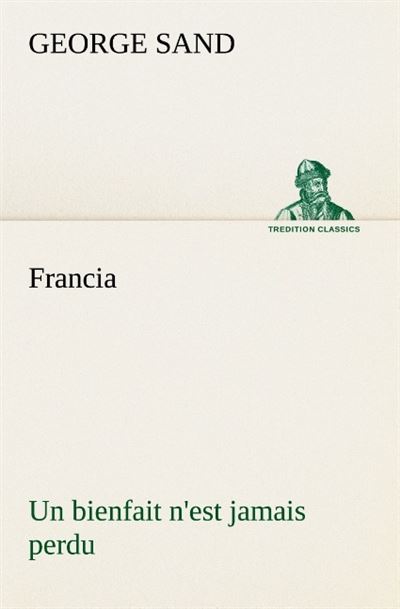 Francia un bienfait n est jamais perdu