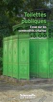 Toilettes publiques - Essai sur les commodités urbaines