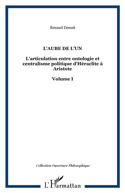 L'aube de l'un, l'articulation entre ontologie et centralisme
