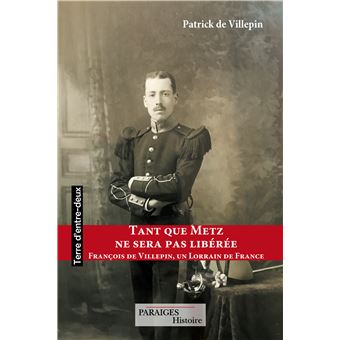 Tant que Metz ne sera pas libérée
