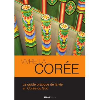 Vivre la Corée (Vivre le Monde) (French Edition)