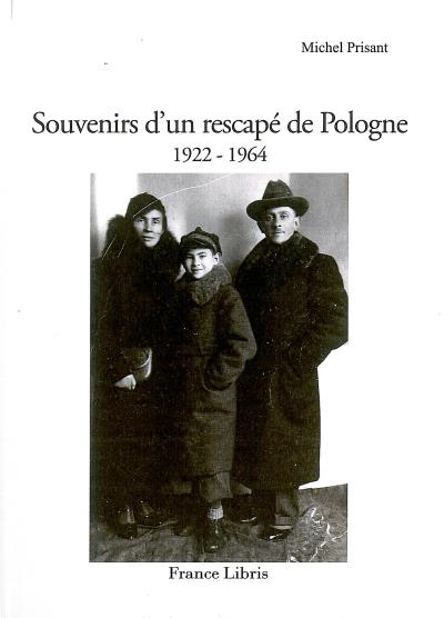 Souvenirs d'un rescapé de Pologne, 1922-1964