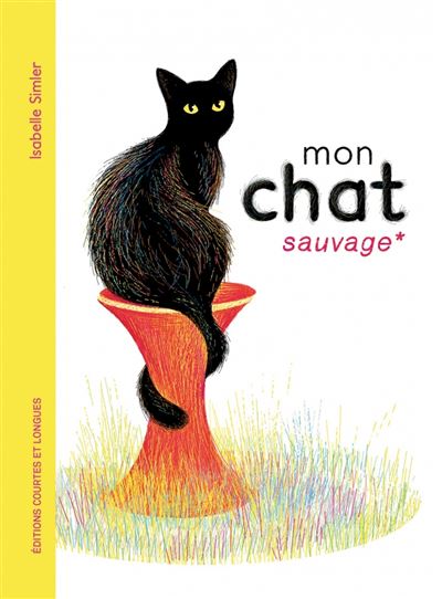 Mon chat sauvage - Isabelle Simler - cartonné