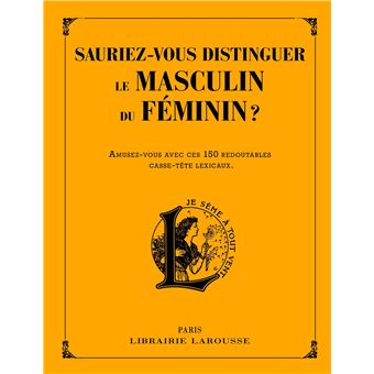 Saurez-vous distinguer le masculin du feminin et faire les b