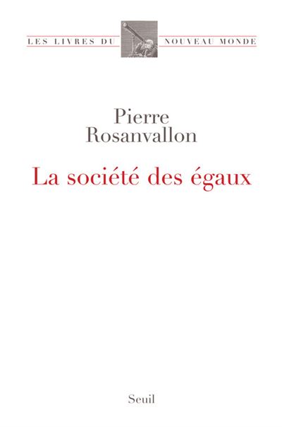 La Société des égaux - Pierre Rosanvallon - broché