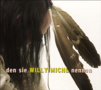 Den sie willy michl nenne