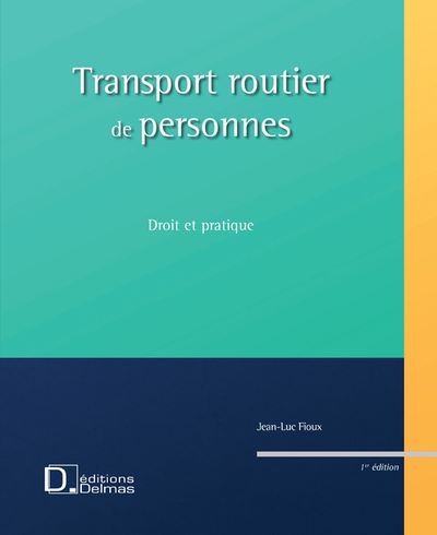 Transport routier de personnes - Droit et pratique - Jean-Luc Fioux - broché