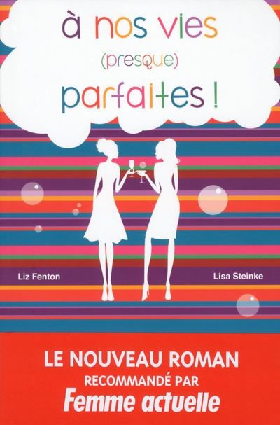 A nos vies (presque) parfaites !