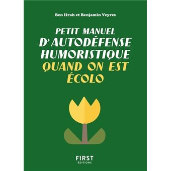 Petit manuel d'autodéfense humoristique quand on est écolo