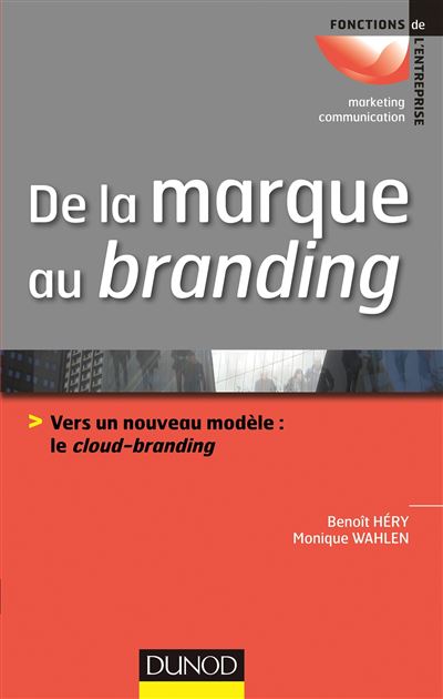 De la marque au branding - Monique Wahlen - broché