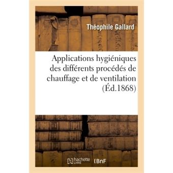 Applications hygiéniques des différents procédés de chauffage et de ventilation