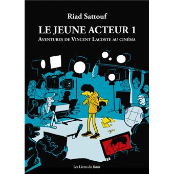 Le jeune acteur - Tome 01 Aventures de Vincent Lacoste au cinéma