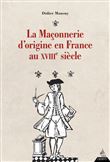 La maçonnerie d'origine en France au XVIIIe siècle
