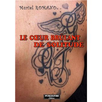 Le coeur brulant de solitude