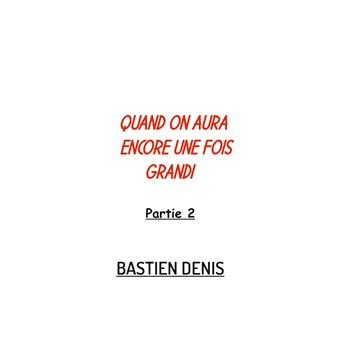 Quand on aura encore une fois grandi