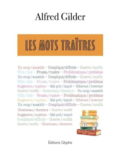 Les mots traitres - Alfred Gilder - Glyphe - broche - Dictio