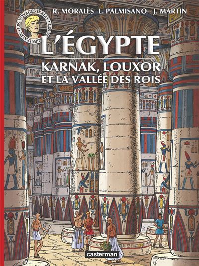 L'Egypte, Karnak, Louxor et la Vallée des Rois