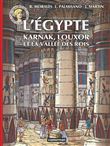 L´Egypte, Karnak, Louxor et la Vallée des Rois