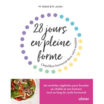 28 jours en pleine forme - L'équilibre hormonal dans votre assiette