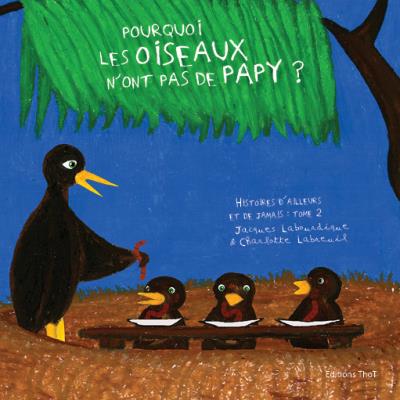 Pourquoi les oiseaux n'ont pas de papy ?