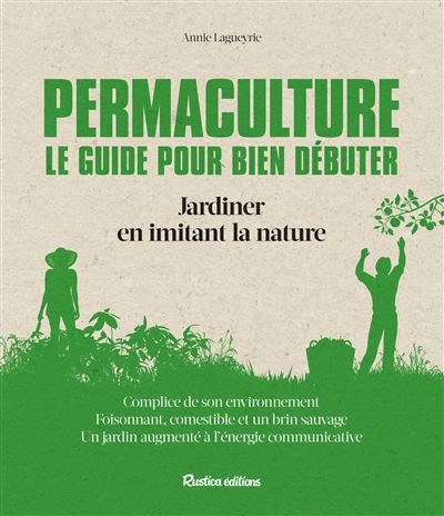 Permaculture. Le guide pour bien débuter