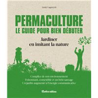 Permaculture Le guide pour bien débuter