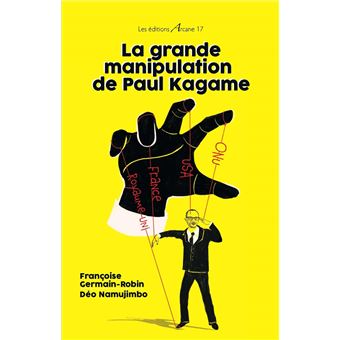 La grande manipulation de Paul Kagame