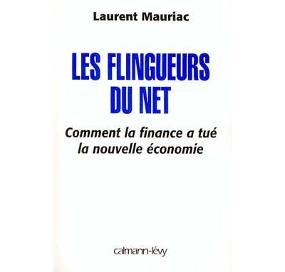 Les Flingueurs du net - Comment la finance a tué la nouvelle économie