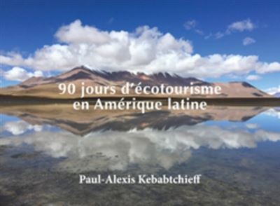 90 jours d’écotourisme en Amérique latine