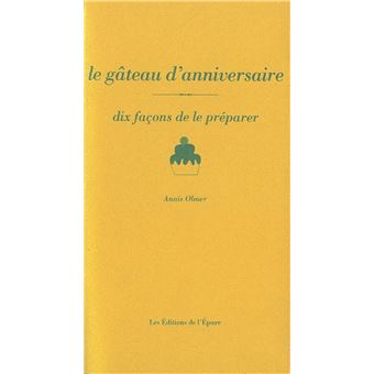 Le Gateau D Anniversaire Dix Facons De Le Preparer Broche Anais Olmer Achat Livre Fnac