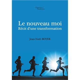 Le nouveau moi - récit d'une transformation