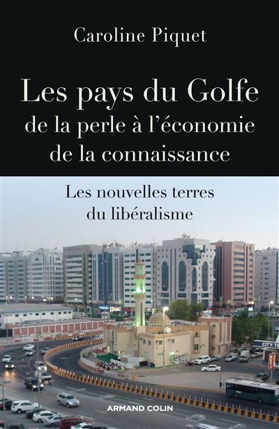 Les pays du Golfe - De la perle à l'économie de la connaissance - Caroline Piquet - broché