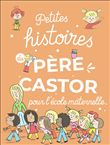 Petites histoires du Père Castor pour l'école maternelle
