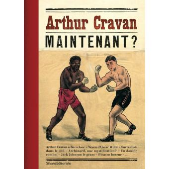 Arthur Cravan : Maintenant ? Edition Bilingue Français-anglais - Relié ...