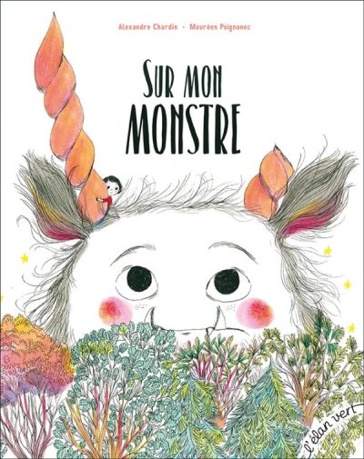 Sur mon monstre - Alexandre Chardin - cartonné