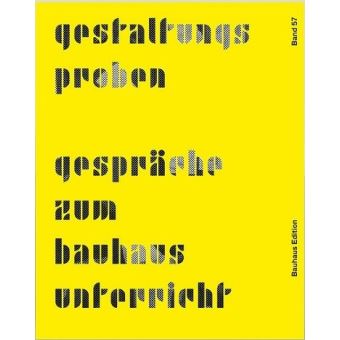 Design rehearsals conversations about Bauhaus lessons