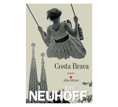 Costa Brava - Eric Neuhoff - broché