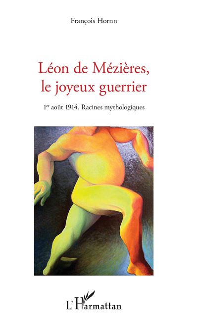 Léon de Mézières, le joyeux guerrier - François Hornn - broché
