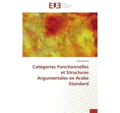 Catégories fonctionnelles et structures argumentales en arabe standard
