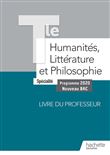 Humanités, Littérature et Philosophie Terminale Spécialité - Livre du Professeur
