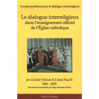 Le dialogue interreligieux dans l'enseignement officiel de l'Eglise catholique