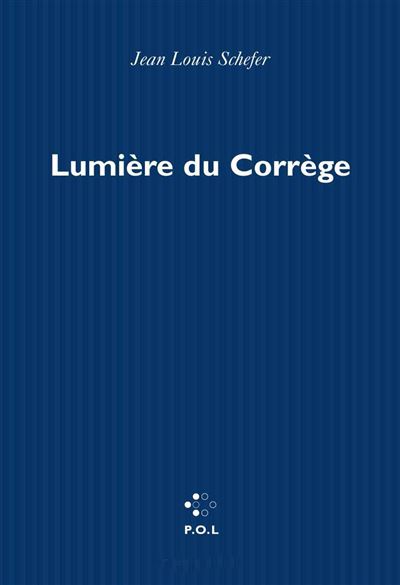 Lumière du Corrège - Jean-Louis Schefer - broché