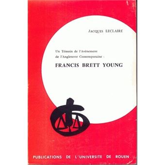 Un Témoin de l'avènement de l'Angleterre contemporaine : Francis Brett Young