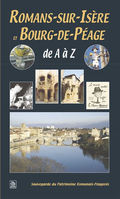Romans-sur-Isère et Bourg-de-Péage de A à Z -  Collectif - broché